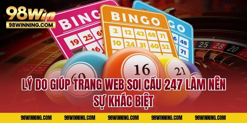 Lý do giúp trang web soi cầu 247 làm nên sự khác biệt 