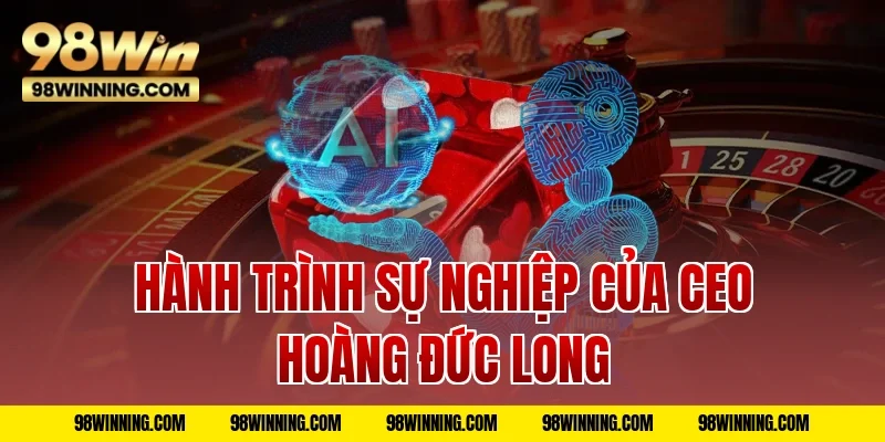 Hành Trình Sự Nghiệp Của CEO Hoàng Đức Long