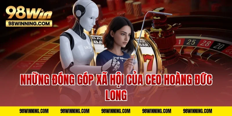 Những Đóng Góp Xã Hội Của CEO Hoàng Đức Long